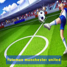 futemax manchester united